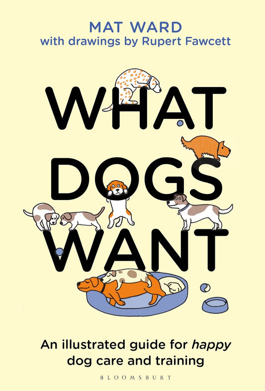 What Dogs Want by Mat Ward
